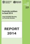 Pesticide Residues in Food: 2014: Joint Fao/Who Meeting on Pesticides Residues - Report 2014 (Fao Plant Production and Protection Papers) Cover Image
