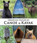 Observing Nature by Canoe and Kayak By Michael Runtz Cover Image