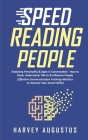 Speed Reading People: Analyzing Personality & Signs in Conversation - How to Read, Understand, Talk to & Influence People (Effective Communi By Harvey Augustus Cover Image