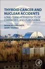 Thyroid Cancer and Nuclear Accidents: Long-Term Aftereffects of Chernobyl and Fukushima Cover Image