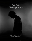 We Are Edinburgh Manor By Tory Westhoff, Kat Armstrong (Foreword by), Seth Alne (Foreword by) Cover Image