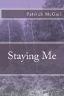 Staying Me By Patrick McGail Cover Image