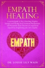 Empath Healing: A survival guide to Stop Absorbing Negative Energies and Healing from Emotional Manipulation and Narcissistic abuse. B Cover Image