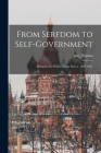 From Serfdom to Self-government: Memoirs of a Polish Village Mayor, 1842-1927 By Jan] 1842-1927 [Slomka (Created by) Cover Image