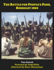 The Battle for People's Park, Berkeley 1969 By Tom Dalzell, Todd Gitlin (Foreword by), Steve Wasserman (Afterword by) Cover Image