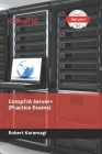 CompTIA Server+ (Practice Exams) By Robert Karamagi Cover Image