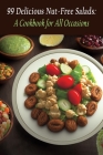 99 Delicious Nut-Free Salads: A Cookbook for All Occasions Cover Image