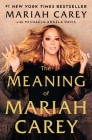 The Meaning of Mariah Carey By Mariah Carey Cover Image