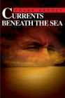 Currents Beneath the Sea By Frank Nacozy Cover Image