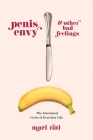 Penis Envy and Other Bad Feelings: The Emotional Costs of Everyday Life Cover Image