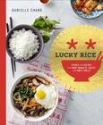 Lucky Rice: Stories and Recipes from Night Markets, Feasts, and Family Tables: A Cookbook Cover Image