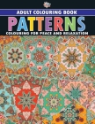Patterns: Colouring Book for Adults (Colouring for Peace and Relaxation) Cover Image