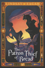 The Patron Thief of Bread By Lindsay Eagar Cover Image