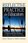 Reflective Practice for Educators: Professional Development to Improve Student Learning By Karen F. Osterman, Robert B. Kottkamp Cover Image