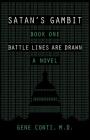 Satan's Gambit: Book One Battle Lines Are Drawn A Novel By Gene Conti Cover Image