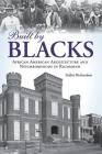 Built by Blacks: African American Architecture and Neighborhoods in Richmond By Selden Richardson Cover Image