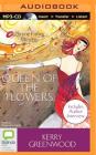 Queen of the Flowers By Kerry Greenwood, Stephanie Daniel (Read by) Cover Image