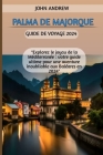 Palma de Majorque Guide de voyage 2024: 