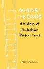 Against the Odds. a History of Zimbabwe Project By Mary Ndlovu Cover Image