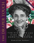 The Draper Touch: The High Life and High Style of Dorothy Draper By Carleton Varney Cover Image