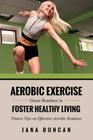 Aerobic Exercise: Great Routines to Foster Healthy Living Cover Image