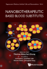 Nanobiotherapeutic Based Blood Substitutes (Regenerative Medicine #6) Cover Image