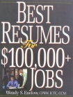 Best Resumes for $100,000+ Jobs By Wendy S. Enelow Cover Image