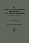 Die Selbsttätige Signalanlage Der Berliner Hoch- Und Untergrundbahn: Nebst Einigen Vorläufern By Gustav Kemmann Cover Image