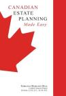 Canadian Estate Planning Made Easy: 2020 Edition By Terrance Hamilton Hall Cover Image
