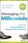 Managing the Millennials: Discover the Core Competencies for Managing Today's Workforce By Chip Espinoza, Mick Ukleja Cover Image