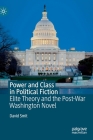 Power and Class in Political Fiction: Elite Theory and the Post-War Washington Novel Cover Image