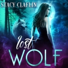 Lost Wolf Lib/E By Stacy Claflin, Elise Arsenault (Read by), Rudy Sanda (Read by) Cover Image