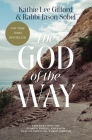 The God of the Way: A Journey Into the Stories, People, and Faith That Changed the World Forever Cover Image