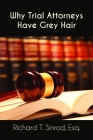 Why Trial Attorneys Have Grey Hair Cover Image