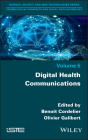 Digital Health Communications By Benoit Cordelier (Editor), Olivier Galibert (Editor) Cover Image