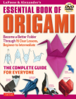 Lafosse & Alexander's Essential Book of Origami: The Complete Guide for Everyone: Origami Book with 16 Lessons and Instructional DVD Cover Image