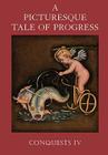 A Picturesque Tale of Progress: Conquests IV By Olive Beaupre Miller, Harry Neal Baum (Joint Author) Cover Image