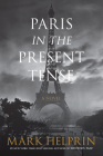 Paris in the Present Tense: A Novel Cover Image