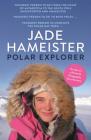 Polar Explorer By Jade Hameister Cover Image