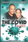 The COVID DIARIES: The Last Days of my Normal By Madi Atkins (Editor), Monica A. Hickson Cover Image
