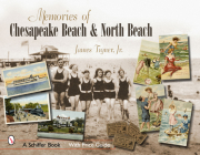 Memories of Chesapeake Beach & North Beach, Maryland By James Tigner Cover Image