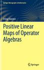 Positive Linear Maps of Operator Algebras (Springer Monographs in Mathematics) Cover Image