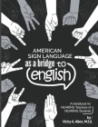 American Sign Language as a Bridge to English Cover Image