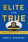 Elite and True: Leadership Lessons Inspired by the US Navy Cover Image