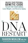 The DNA Restart: Unlock Your Personal Genetic Code to Eat for Your Genes, Lose Weight, and Reverse Aging By Sharon Moalem, Nobu Matsuhisa (Foreword by) Cover Image