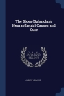 The Blues (Splanchnic Neurasthenia) Causes and Cure By Albert Abrams Cover Image