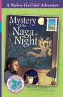 Mystery of the Naga at Night: Thailand 2 (Pack-N-Go Girls Adventures #11) By Lisa Travis, Adam Turner (Illustrator), Janelle Diller (Editor) Cover Image