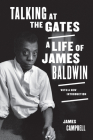 Talking at the Gates: A Life of James Baldwin By James Campbell Cover Image