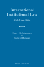International Institutional Law: Sixth Revised Edition By Niels M. Blokker Cover Image