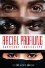 Racial Profiling: Everyday Inequality By Alison Marie Behnke Cover Image